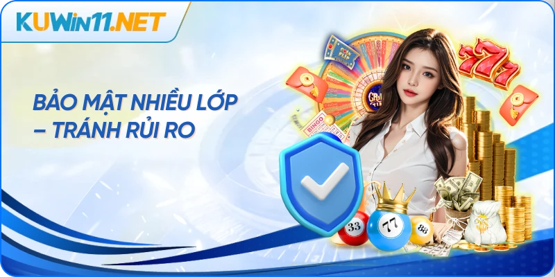 Bảo mật nhiều lớp – Tránh rủi ro