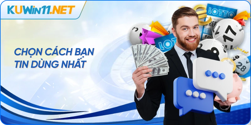 Chọn cách bạn tin dùng nhất