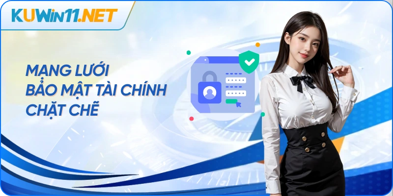 Mạng lưới bảo mật tài chính chặt chẽ