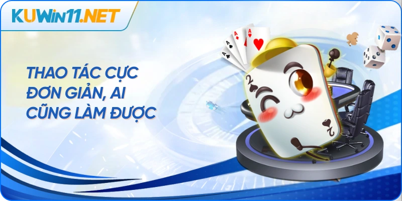 Thao tác cực đơn giản, ai cũng làm được