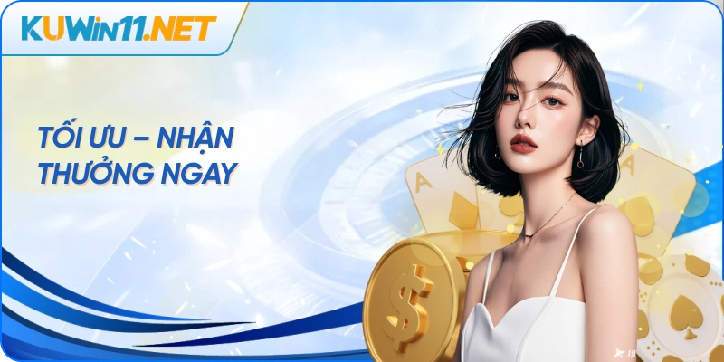 Tối ưu – nhận thưởng ngay