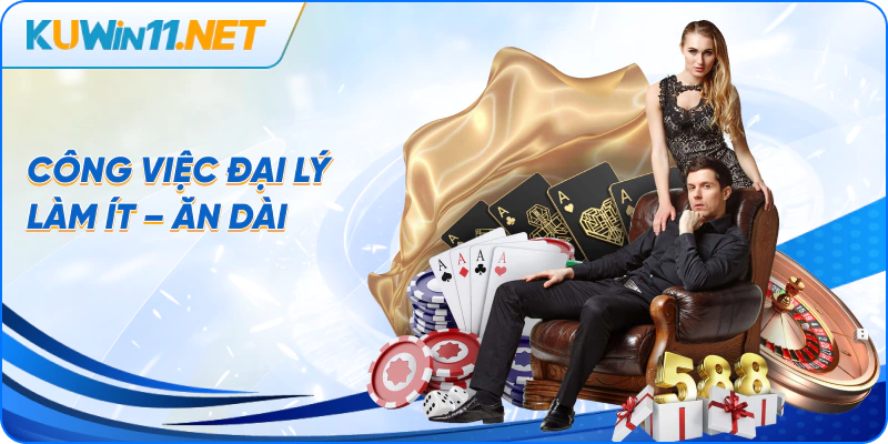 Công việc đại lý làm ít – Ăn dài