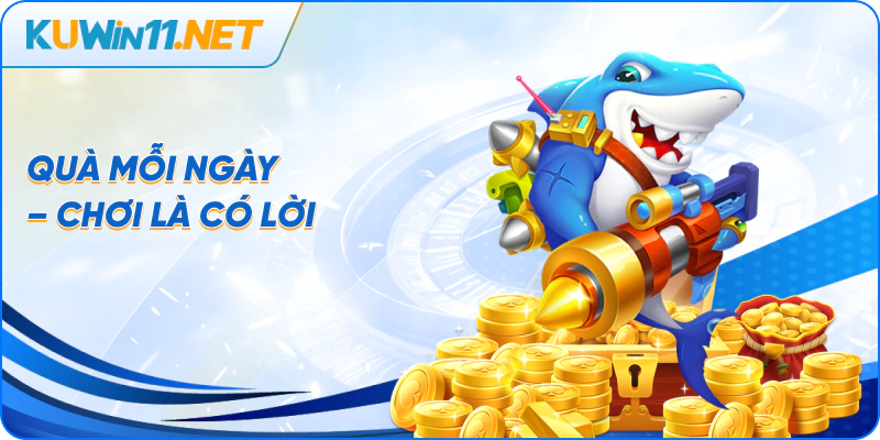 Quà mỗi ngày – Chơi là có lời