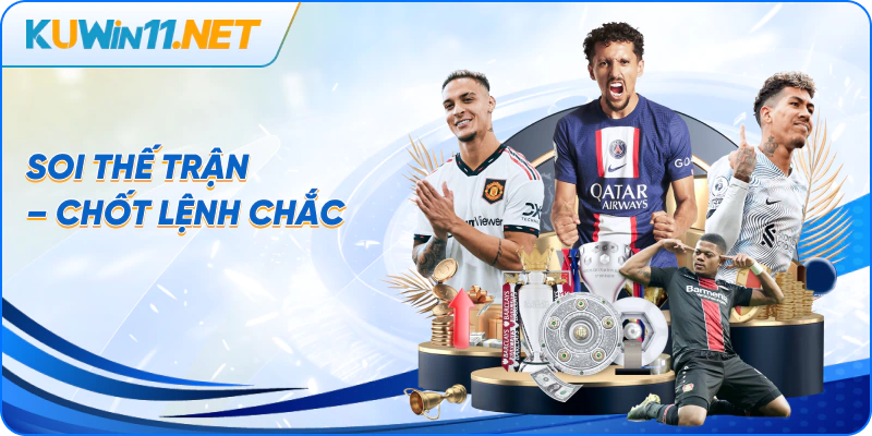 Soi thế trận – Chốt lệnh chắc