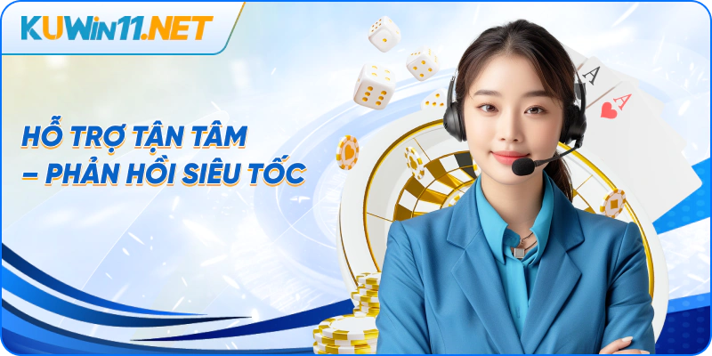 Hỗ trợ tận tâm – Phản hồi siêu tốc