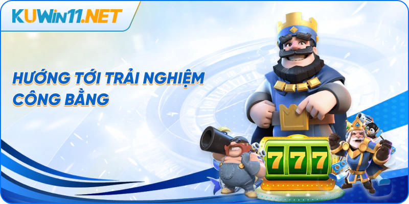 Hướng tới trải nghiệm công bằng